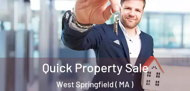  Quick Property Sale West Springfield ( MA )