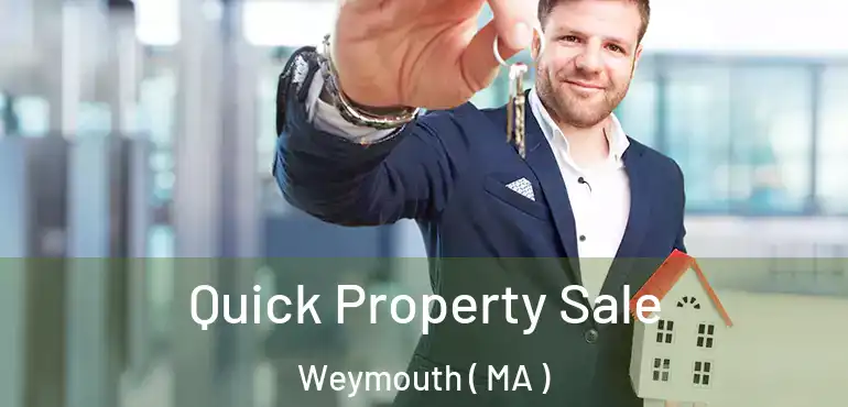 Quick Property Sale Weymouth ( MA )