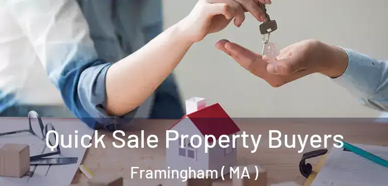  Quick Sale Property Buyers Framingham ( MA )