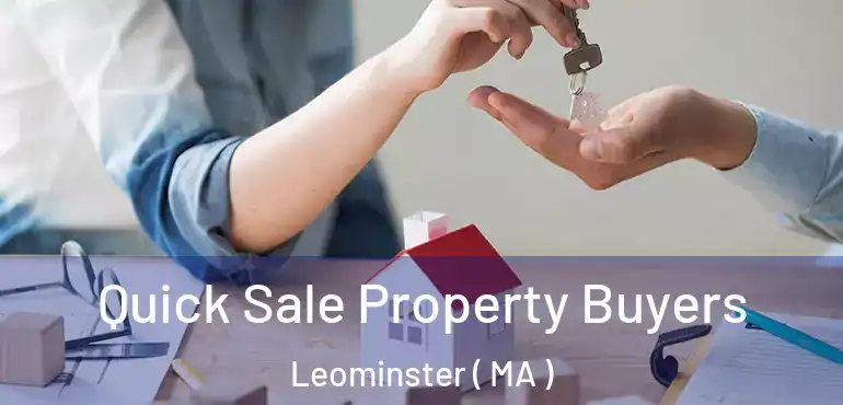  Quick Sale Property Buyers Leominster ( MA )
