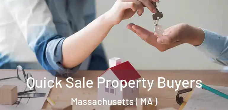  Quick Sale Property Buyers Massachusetts ( MA )