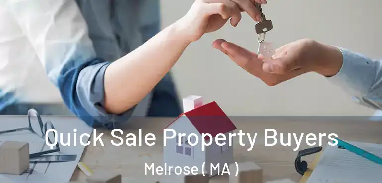  Quick Sale Property Buyers Melrose ( MA )