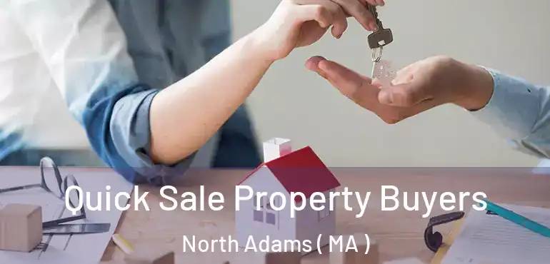  Quick Sale Property Buyers North Adams ( MA )