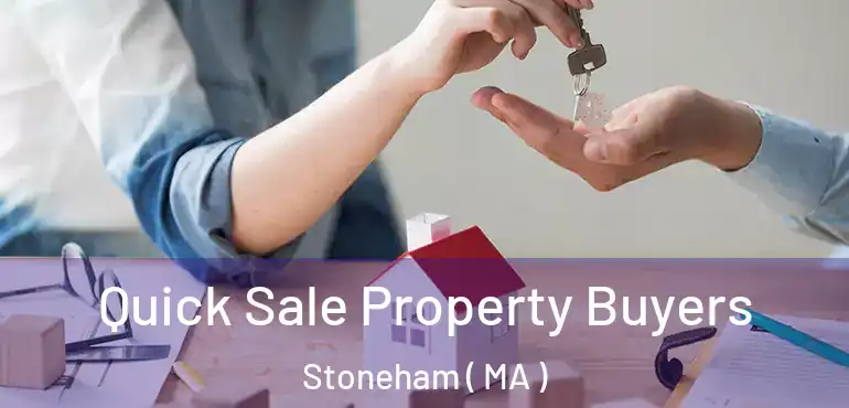  Quick Sale Property Buyers Stoneham ( MA )