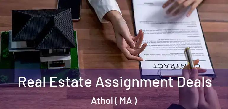  Real Estate Assignment Deals Athol ( MA )