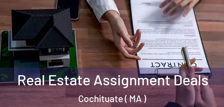  Real Estate Assignment Deals Cochituate ( MA )