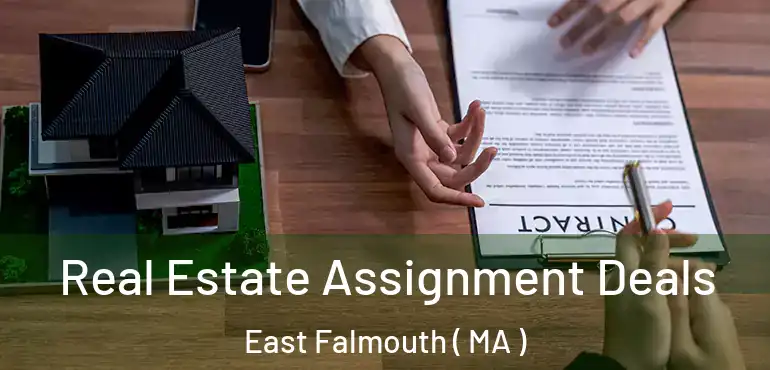 Real Estate Assignment Deals East Falmouth ( MA )