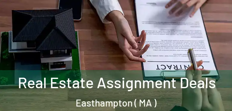  Real Estate Assignment Deals Easthampton ( MA )