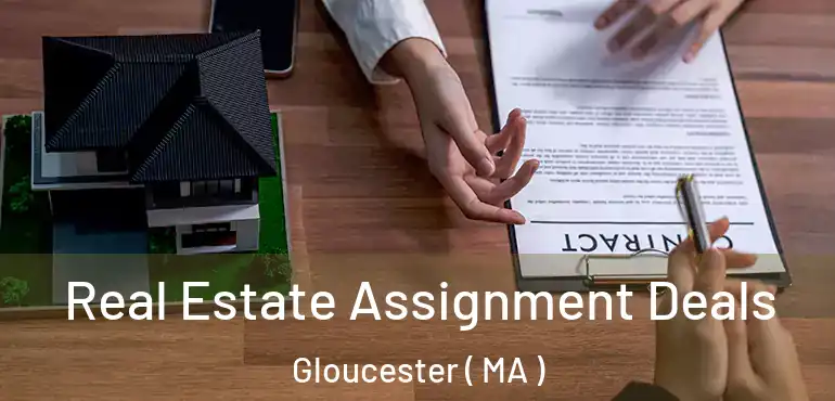  Real Estate Assignment Deals Gloucester ( MA )