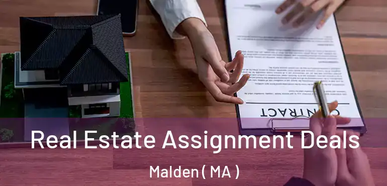  Real Estate Assignment Deals Malden ( MA )
