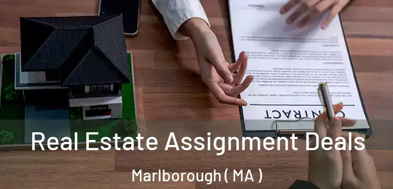  Real Estate Assignment Deals Marlborough ( MA )