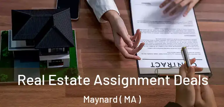  Real Estate Assignment Deals Maynard ( MA )