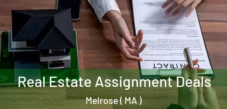 Real Estate Assignment Deals Melrose ( MA )