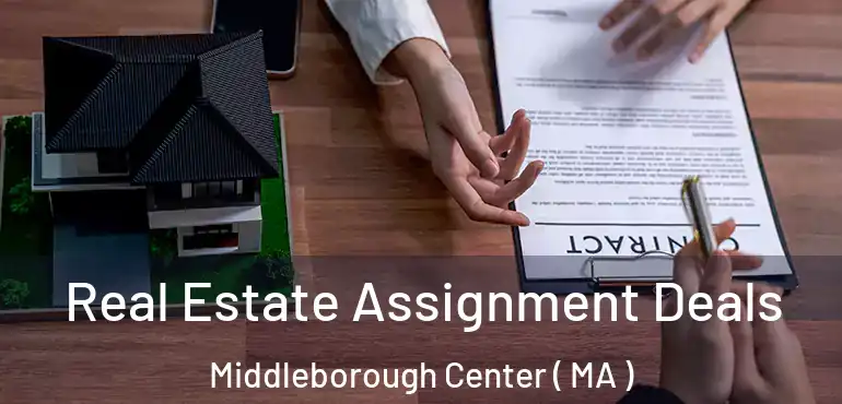  Real Estate Assignment Deals Middleborough Center ( MA )