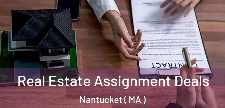  Real Estate Assignment Deals Nantucket ( MA )