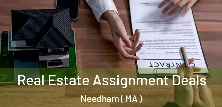  Real Estate Assignment Deals Needham ( MA )