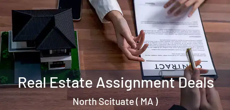  Real Estate Assignment Deals North Scituate ( MA )