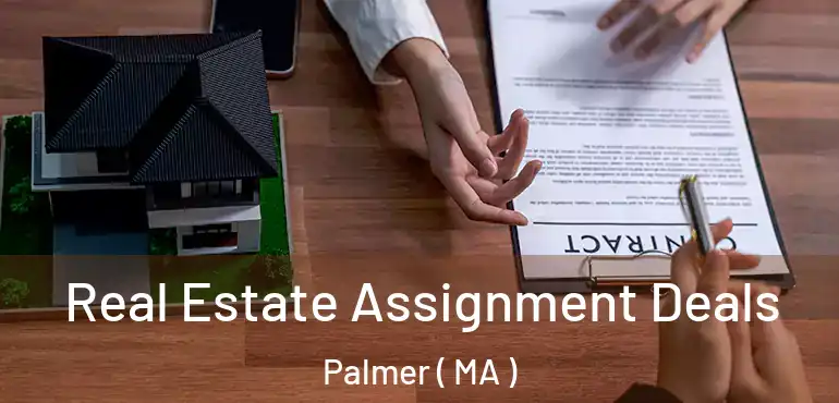  Real Estate Assignment Deals Palmer ( MA )