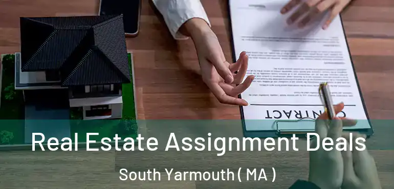  Real Estate Assignment Deals South Yarmouth ( MA )