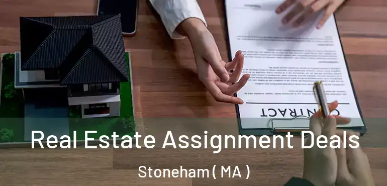  Real Estate Assignment Deals Stoneham ( MA )