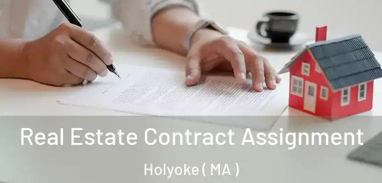  Real Estate Contract Assignment Holyoke ( MA )