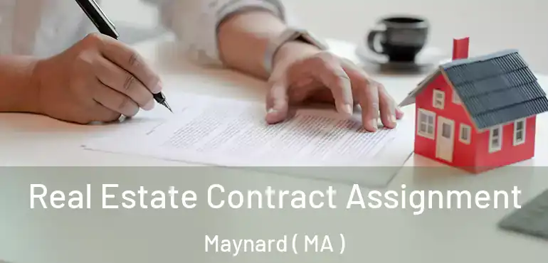  Real Estate Contract Assignment Maynard ( MA )