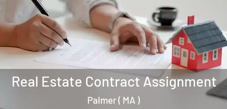  Real Estate Contract Assignment Palmer ( MA )