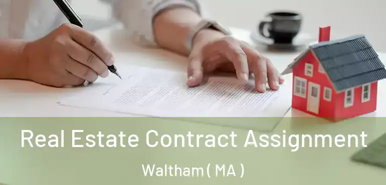  Real Estate Contract Assignment Waltham ( MA )