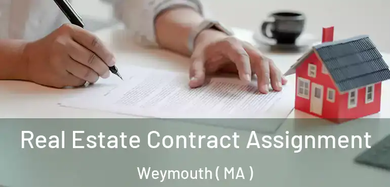  Real Estate Contract Assignment Weymouth ( MA )