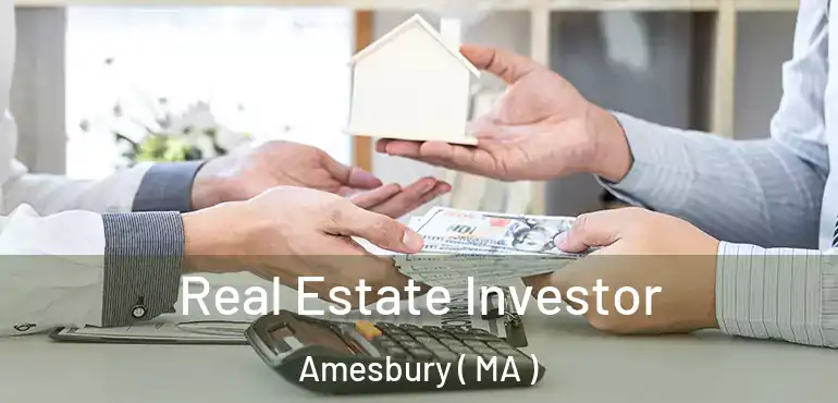  Real Estate Investor Amesbury ( MA )