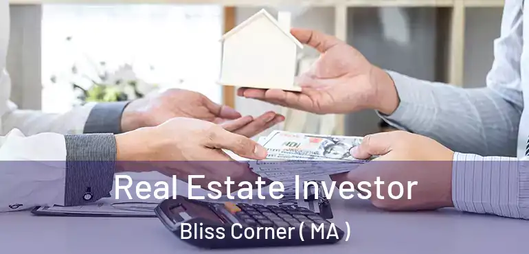  Real Estate Investor Bliss Corner ( MA )