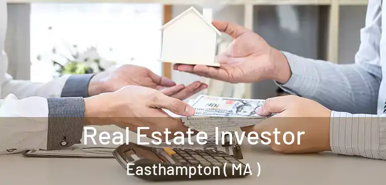  Real Estate Investor Easthampton ( MA )