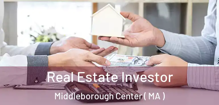  Real Estate Investor Middleborough Center ( MA )