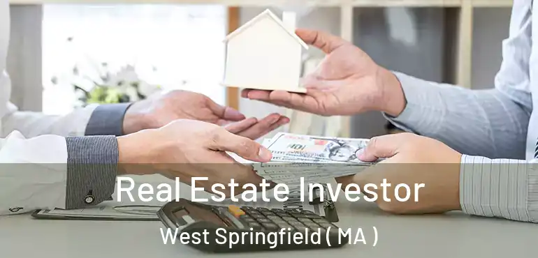  Real Estate Investor West Springfield ( MA )