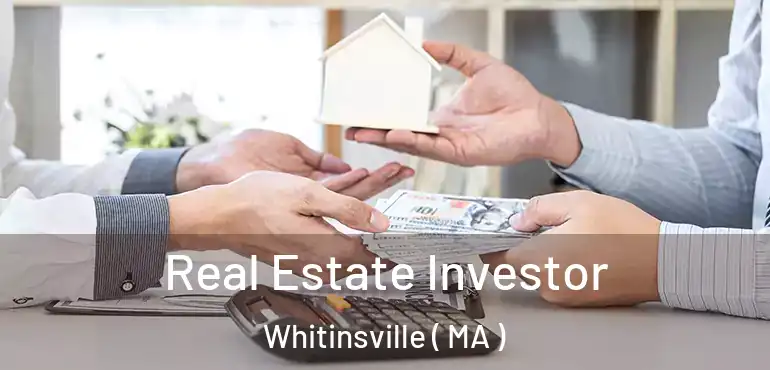  Real Estate Investor Whitinsville ( MA )