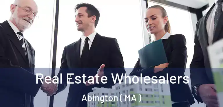  Real Estate Wholesalers Abington ( MA )