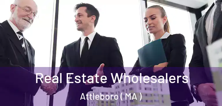  Real Estate Wholesalers Attleboro ( MA )