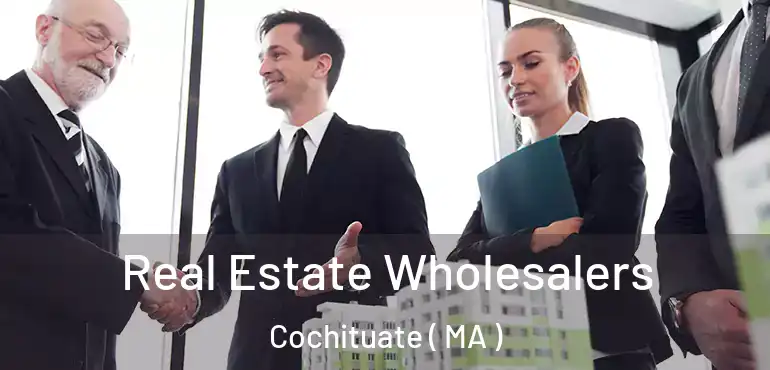  Real Estate Wholesalers Cochituate ( MA )