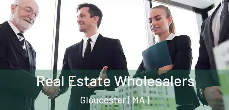  Real Estate Wholesalers Gloucester ( MA )