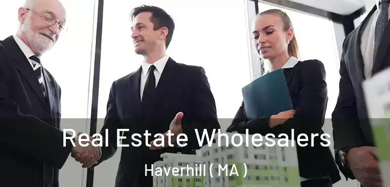  Real Estate Wholesalers Haverhill ( MA )