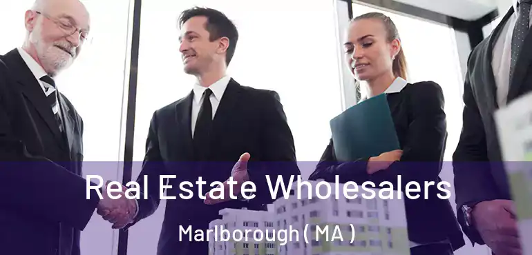  Real Estate Wholesalers Marlborough ( MA )