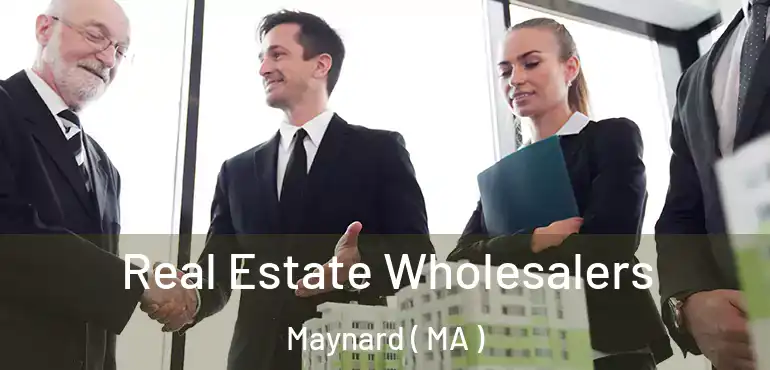  Real Estate Wholesalers Maynard ( MA )