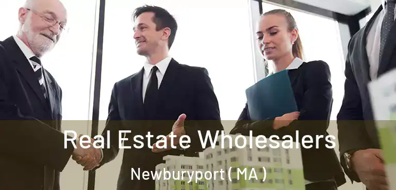  Real Estate Wholesalers Newburyport ( MA )