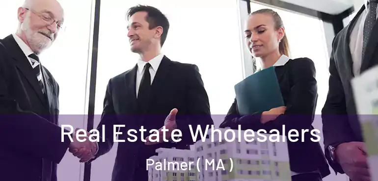  Real Estate Wholesalers Palmer ( MA )