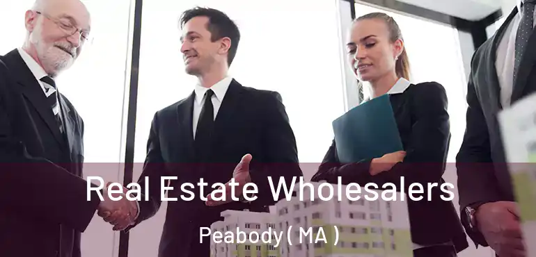  Real Estate Wholesalers Peabody ( MA )