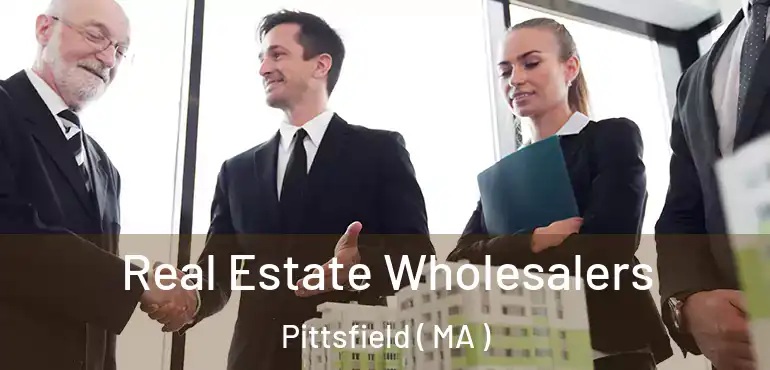  Real Estate Wholesalers Pittsfield ( MA )