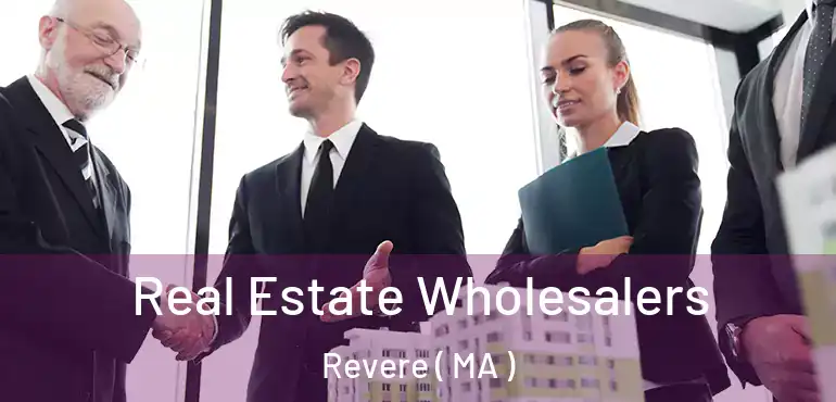  Real Estate Wholesalers Revere ( MA )