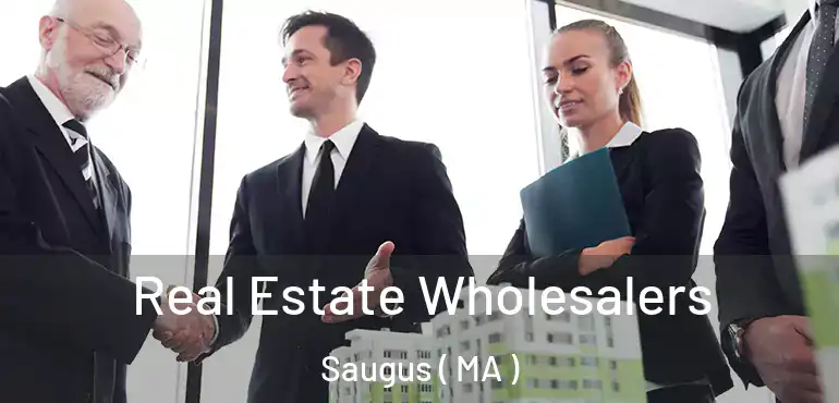  Real Estate Wholesalers Saugus ( MA )