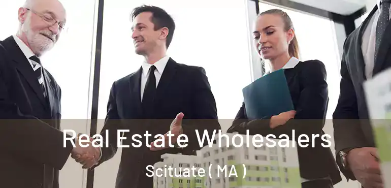  Real Estate Wholesalers Scituate ( MA )