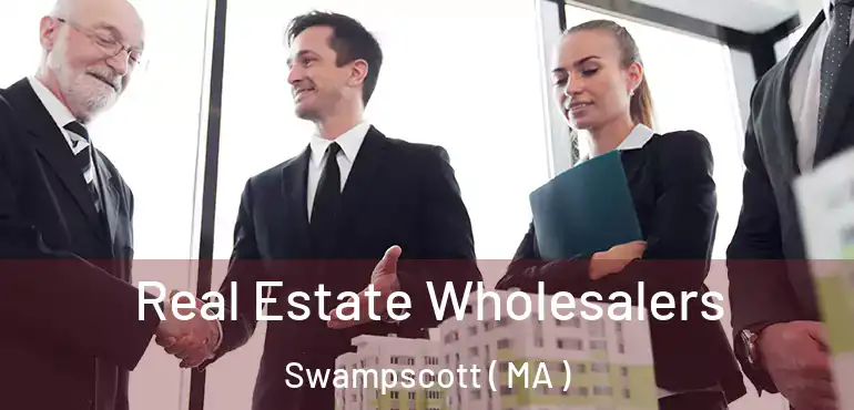  Real Estate Wholesalers Swampscott ( MA )
